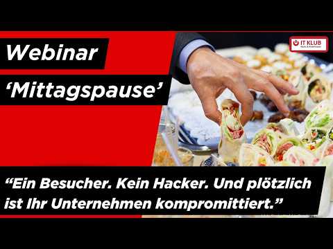 IT Klub Webinar: Ein Besucher. Kein Hacker. Und plötzlich ist Ihr Unternehmen kompromittiert
