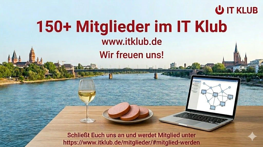 Grafik des IT Klubs mit Blick über den Rhein auf Mainz und der Aufschrift: 150+ Mitglieder im IT Klub – Wir freuen uns! Grafik des IT Klubs mit Blick über den Rhein auf Mainz und der Aufschrift: 150+ Mitglieder im IT Klub – Wir freuen uns!
